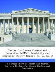 Bild des Verkufers fr Center for Disease Control and Prevention MMWR: Morbidity and Mortality Weekly Report: Vol 60, No. 2 zum Verkauf von moluna