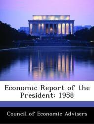 Bild des Verkufers fr Economic Report of the President: 1958 zum Verkauf von moluna