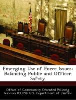 Bild des Verkufers fr Emerging Use of Force Issues: Balancing Public and Officer Safety zum Verkauf von moluna