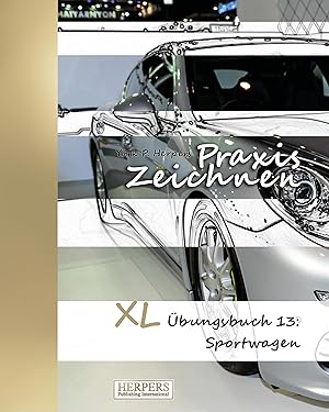 Seller image for Praxis Zeichnen - XL bungsbuch 13: Sportwagen for sale by moluna