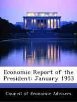 Bild des Verkufers fr Economic Report of the President: January 1953 zum Verkauf von moluna