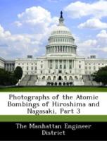 Bild des Verkufers fr Photographs of the Atomic Bombings of Hiroshima and Nagasaki, Part 3 zum Verkauf von moluna