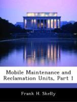 Imagen del vendedor de Mobile Maintenance and Reclamation Units, Part 1 a la venta por moluna