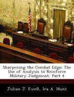 Seller image for Sharpening the Combat Edge: The Use of Analysis to Reinforce Military Judgment, Part 4 for sale by moluna