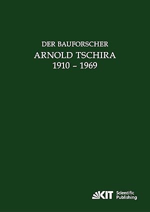 Seller image for Der Bauforscher Arnold Tschira (1910 - 1969) : Gedenkschrift seiner Schler zum 100. Geburtstag for sale by moluna