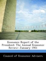 Bild des Verkufers fr Economic Report of the President: The Annual Economic Review: January 1951 zum Verkauf von moluna