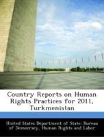 Bild des Verkufers fr Country Reports on Human Rights Practices for 2011, Turkmenistan zum Verkauf von moluna