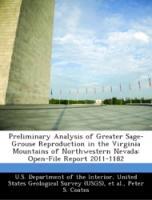 Immagine del venditore per Preliminary Analysis of Greater Sage-Grouse Reproduction in the Virginia Mountains of Northwestern Nevada: Open-File Report 2011-1182 venduto da moluna