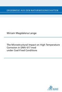 Imagen del vendedor de The Microstructural Impact on High Temperature Corrosion in DMV 617 mod under Coal-Fired Conditions a la venta por moluna