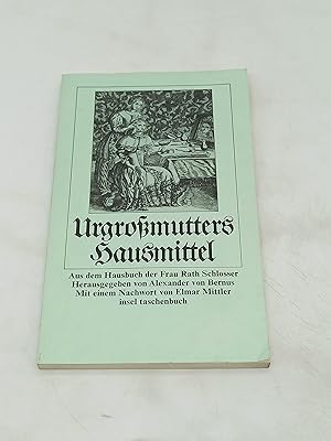 Image du vendeur pour Urgromutters Hausmittel - Aus dem Hausbuch der Frau Rath Schlosser. mis en vente par Armoni Mediathek