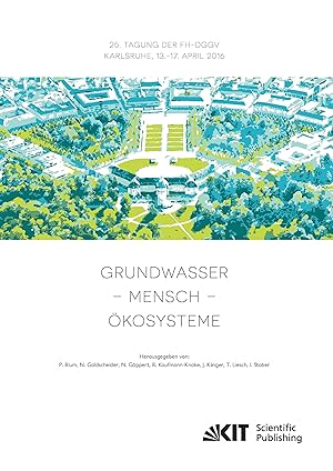 Seller image for Grundwasser - Mensch - kosysteme : 25. Tagung der Fachsektion Hydrogeologie in der DGGV 2016, Karlsruher Institut fr Technologie (KIT), 13.-17. April 2016 for sale by moluna