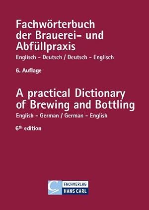 Bild des Verkufers fr Fachwoerterbuch der Brauerei- und Abfllpraxis englisch-deutsch / deutsch-englisch zum Verkauf von moluna