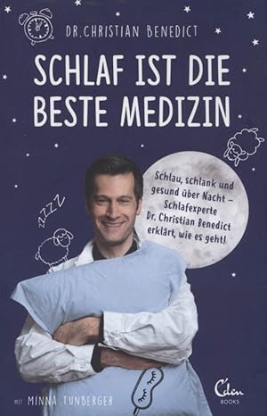 Schlaf ist die beste Medizin : schlau, schlank und gesund über Nacht - Schlafexperte Dr. Christia...