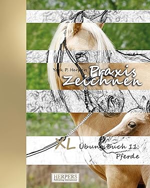 Seller image for Praxis Zeichnen - XL bungsbuch 11: Pferde for sale by moluna