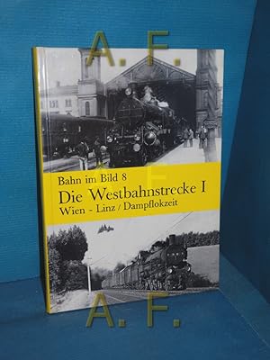 Image du vendeur pour Die Westbahnstrecke Teil 1: Strecke Wien-Linz vor der Elektrifizierung (Bahn im Bild, Band 8) mis en vente par Antiquarische Fundgrube e.U.