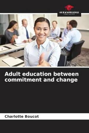 Bild des Verkufers fr Adult education between commitment and change zum Verkauf von BuchWeltWeit Ludwig Meier e.K.