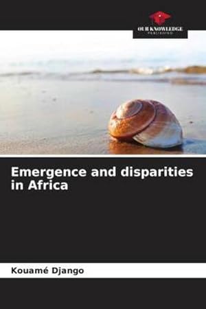 Bild des Verkufers fr Emergence and disparities in Africa zum Verkauf von BuchWeltWeit Ludwig Meier e.K.