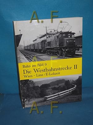 Image du vendeur pour Die Westbahnstrecke, Teil 2: Strecke Wien-Linz nach der Elektrifizierung (Bahn im Bild Band 9) mis en vente par Antiquarische Fundgrube e.U.