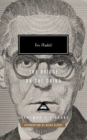 Seller image for The Bridge on the Drina: Introduction by Misha Glenny (Everyman's Library (Cloth), 402) for sale by buchversandmimpf2000