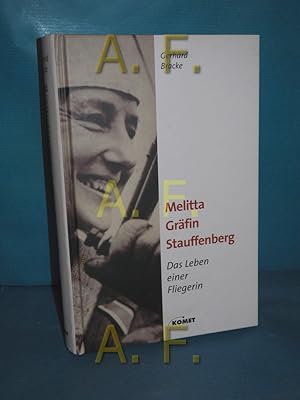 Bild des Verkufers fr Melitta Grfin Stauffenberg : das Leben einer Fliegerin , mit 31 Dokumenten. zum Verkauf von Antiquarische Fundgrube e.U.