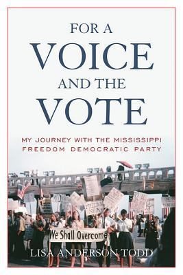 Imagen del vendedor de For a Voice and the Vote: My Journey with the Mississippi Freedom Democratic Party a la venta por moluna