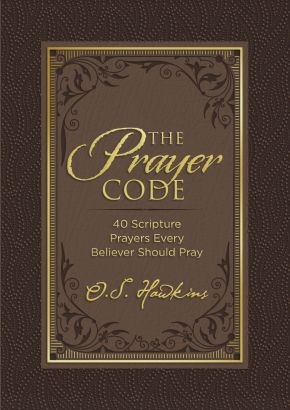 The Prayer Code: 40 Scripture Prayers Every Believer Should Pray (The Code Series)