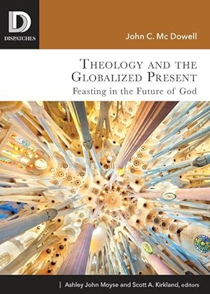 Immagine del venditore per Theology and the Globalized Present: Feasting in the Future of God venduto da moluna