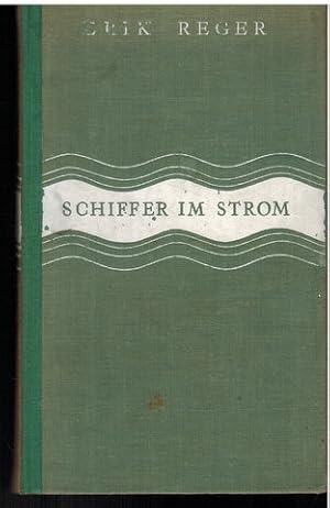 Bild des Verkufers fr Schiffer im Strom. Roman von Erik Reger. zum Verkauf von Antiquariat Appel - Wessling