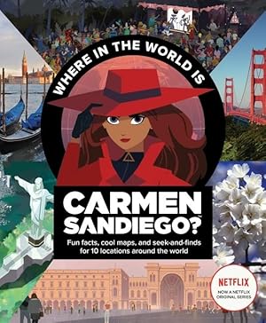 Bild des Verkufers fr Where in the World Is Carmen Sandiego?: With Fun Facts, Cool Maps, and Seek and Finds for 10 Locations Around the World zum Verkauf von moluna