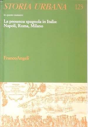La presenza spagnola in Italia: Napoli, Roma, Milano (Storia Urbana n. 123)