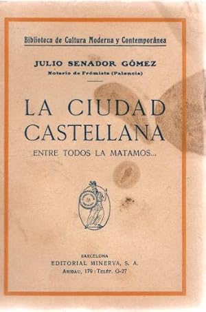 Seller image for La ciudad castellana entre todos la matamos. . for sale by Librera Astarloa
