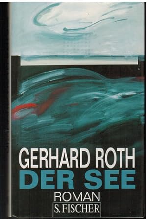 Image du vendeur pour Gerhard Roth. Der See. Roman. mis en vente par Antiquariat Appel - Wessling
