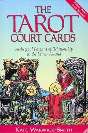 Seller image for The Tarot Court Cards: Archetypal Patterns of Relationship in the Minor Arcana for sale by Leura Books