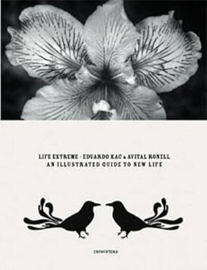 Seller image for Eduardo Kac & Avital Ronell: Life Extreme for sale by Dmons et Merveilles