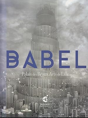 Image du vendeur pour Babel : [exposition, 8 juin 2012-14 janvier 2013], Palais des beaux-arts de Lille mis en vente par PRISCA