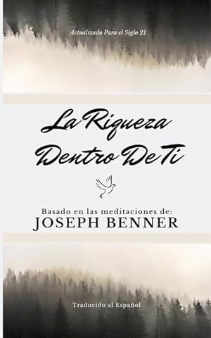 Bild des Verkufers fr La Riqueza Dentro de Ti: Basado En Las Meditaciones de Joseph Benner zum Verkauf von moluna