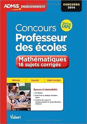 Bild des Verkufers fr Concours Professeur des coles - Mathmatiques - 16 sujets corrigs - Nouveau CRPE zum Verkauf von Dmons et Merveilles