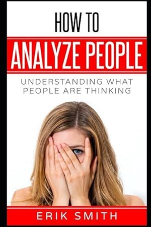 Bild des Verkufers fr How to Analyze People: Understanding What People Are Thinking zum Verkauf von moluna