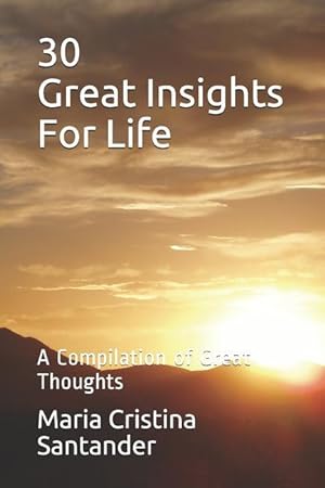 Bild des Verkufers fr 30 Great Insights for Life: A Compilation of Great Thoughts zum Verkauf von moluna
