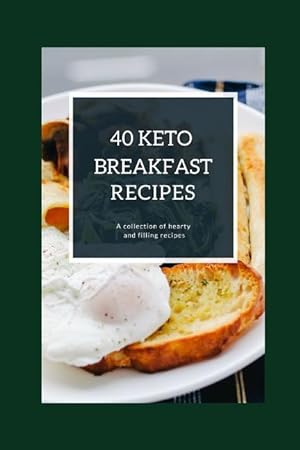 Bild des Verkufers fr 40 Keto Breakfast Recipes: A Collection of Hearty and Filling Recipes zum Verkauf von moluna
