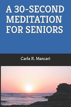 Bild des Verkufers fr A 30-Second Meditation for Seniors zum Verkauf von moluna