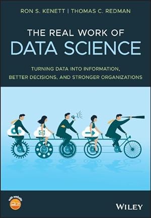 Seller image for The Real Work of Data Science: Turning Data Into Information, Better Decisions, and Stronger Organizations for sale by moluna