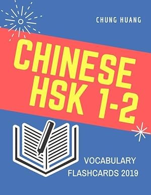 Bild des Verkufers fr Chinese Hsk 1-2 Vocabulary Flashcards 2019: Learn Full Mandarin Chinese Hsk1-2 300 Flash Cards. Practice Hsk Test Exam Level 1, 2. New Vocabulary Card zum Verkauf von moluna