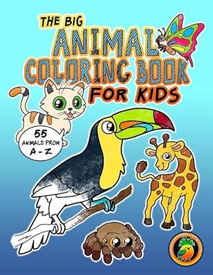 Seller image for The Big Animal Coloring Book for Kids - 55 Animals from A-Z: Coloring Fun for Children Ages 2-4 4-8. Perfect for Pre-Schoolers, Toddlers and All Anima for sale by moluna