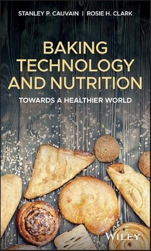 Bild des Verkufers fr Baking Technology and Nutritional Research: Towards a Healthier World zum Verkauf von moluna