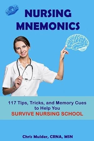 Bild des Verkufers fr Nursing Mnemonics: 117 Tips, Tricks, and Memory Cues to Help You Survive Nursing School zum Verkauf von moluna