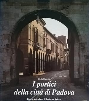 Seller image for I PORTICI DELLA CITT DI PADOVA for sale by libreria minerva