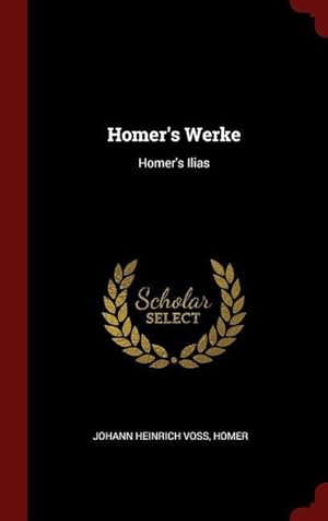 Bild des Verkufers fr Homer\ s Werke: Homer\ s Ilias zum Verkauf von moluna