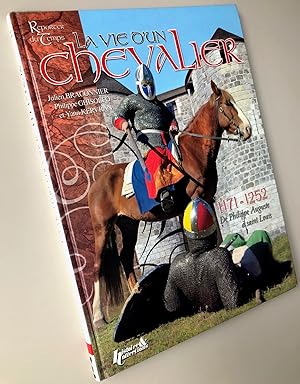 La vie d'un chevalier de 1171 à 1252 : De Philippe Auguste à Saint-Louis