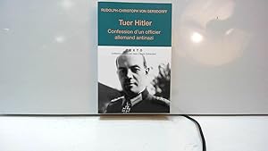 Image du vendeur pour Tuer Hitler: Confession d'un officier allemand antinazi mis en vente par JLG_livres anciens et modernes